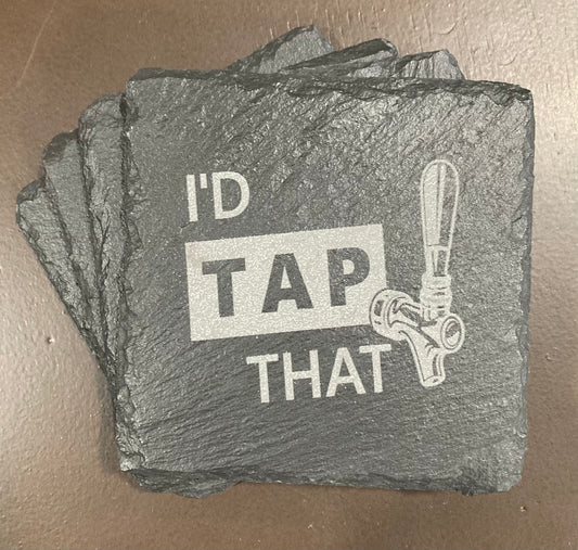 I'd Tap That! Slate Coaster Set